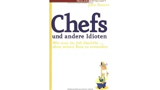 Chefs und andere Idioten. Wie man im Job überlebt ohne seinen Boss zu ermorden von John Hoover