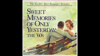 SWEET MEMORIES OF ONLY YESTERDAY THE ６０s    (READER’S DIGEST MUSIC)