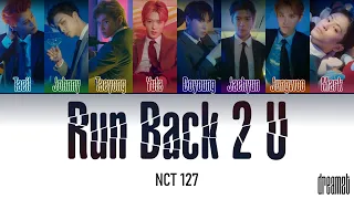 NCT 127 (엔시티 127) – 'Run Back 2 U' Lyrics (Color Coded) (Han/Rom/Eng)
