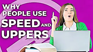 Why Do People Start Taking Speed Or Uppers? | Your Brain On Adderall - The Study Drug