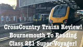 CrossCountry Trains Standard Class Review! Bournemouth - Reading!