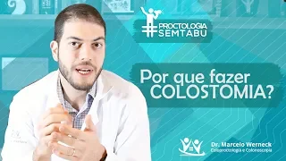Por que fazer colostomia? | Dr. Marcelo Werneck