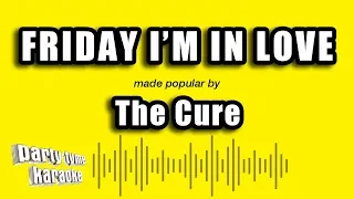 The Cure - Friday I'm In Love (Karaoke Version)