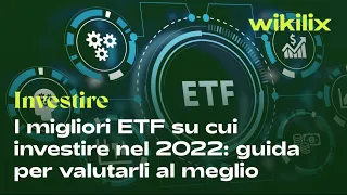 ETF - I migliori ETF su cui investire nel 2022