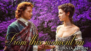 Jamie and Claire ❤ From This Moment On ❤ Shania Twain 🗡 Outlander