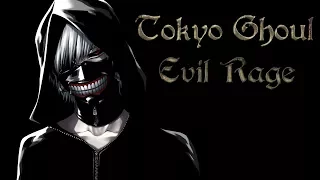 Tokyo Ghoul「 AMV 」- Evil Rage