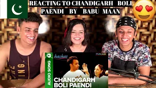 Chandigarh Boli Paendi (Video Song) || Babbu Mann || PAKISTANIS REACTION||