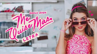 Analu Dada - Me Quise Más ( Lyric Video)