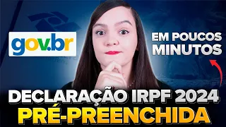 COMO FAZER A DECLARAÇÃO PRÉ PREENCHIDA NO IRPF 2024 | PASSO A PASSO SEM COMPLICAÇÃO