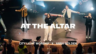 Anna Golden | At The Altar | City Light Worship