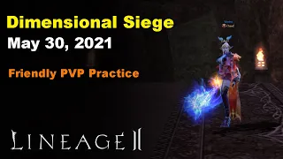 Lineage 2 - (Dimensional Siege) Friendly PVP -  May 30, 2021