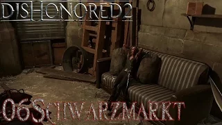 06 Schwarzmarkt ♛ DISHONORED II ♛ [deutsch|1080p]