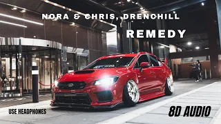 Nora & Chris, Drenchill - Remedy - 8D AUDIO