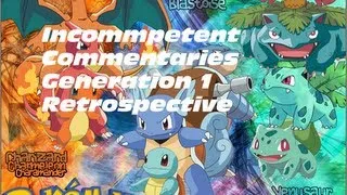 Incommpetent Commentaries Pokemon Generation 1 Retrospective