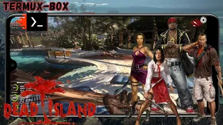 [Termux-Box] Dead Island 1 Classic play on Android Snapdragon 845