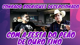 CONRADO RODRIGUES AFIRMA QUE FICOU DECEPCIONADO COM A FESTA DO PEÃO DE OURO FINO