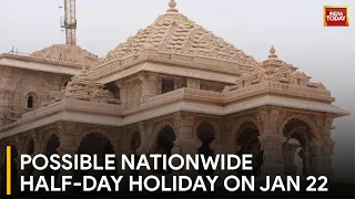 Government May Declare Half-Day Holiday Across India on January 22