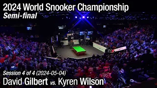 2024 World Snooker Championship Semi-final: David Gilbert vs. Kyren Wilson (Full Match 4/4)