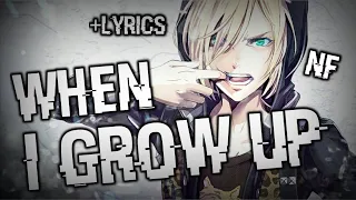 Nightcore When I Grow Up (NF) (Lyrics)