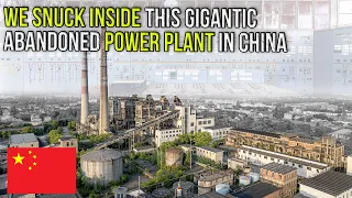 We snuck inside this GIGANTIC abandoned POWER PLANT in China