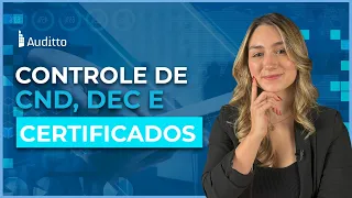 Você sabe como controlar as CNDs, DECs e Certificados da sua empresa?