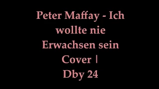 Peter Maffay - Ich wollte nie Erwachsen sein Cover | Dby 24