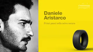 DANIELE ARISTARCO - Primi passi nella selva oscura…