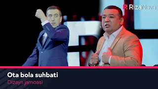 Dizayn jamoasi - Ota bola suhbati