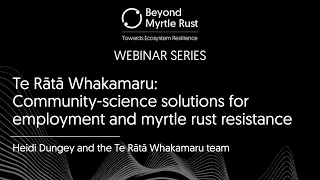 Beyond Myrtle Rust: Community science solutions for employment and myrtle rust resistance