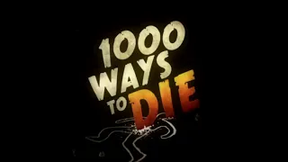 1000 Ways to Die Constructive Death