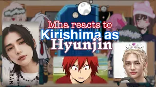 Mha reacts to kirishima as hyunjin//straykids//part 1//short because storage//no ships//