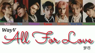 WayV - All for love 威神V – 梦尽 Lyrics [Color Coded_Rom_Eng_Rus]//перевод на русский