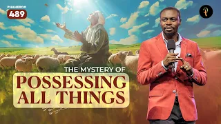 The Mystery Of Possessing All Things | Phaneroo Service 489 | Apostle Grace Lubega