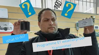 Need help to programme ET weatherproof Transmitter to ET Receiver