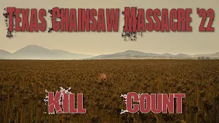 Kill Count: Leatherface | Texas Chainsaw Massacre '22