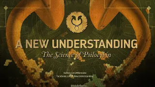 A New Understanding: The Science of Psilocybin (2019) [Full Documentary]