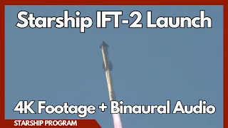 SpaceX Starship IFT-2 Launch Footage | 4k Footage and Binaural Audio | Starbase