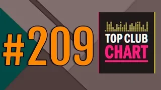 Top Club Chart #209 - Top 25 Dance Tracks (13.04.2019)