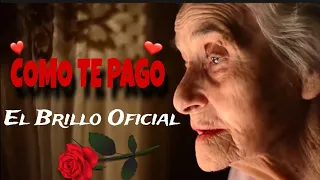 COMO TE PAGO - EL BRILLO [ Video Oficial]🌹