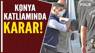 KONYA KATLİAMINA 7 MÜEBBET!