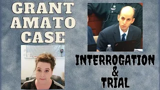 Grant Amato Case | The Interrogation & Trial | Pt2