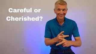 What's the Difference Between Care, Careful, Cherished and Precious?|ASL|