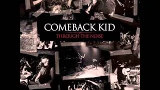 Comeback Kid - Through The Noise [Full Audio]