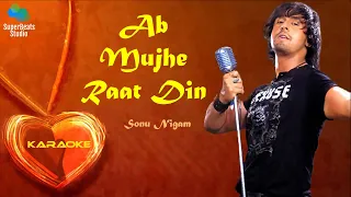 Ab Mujhe Raat Din Karaoke | Deewana | Sonu Nigam | Sajid Wajid