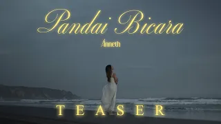 ANNETH - PANDA BICARA [OFFICIAL TEASER]