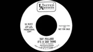 Ray Pollard - It's A Sad Thing