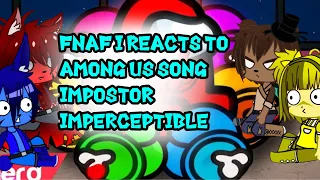 fnaf 1 reacts to among us song (impostor imperceptible)// fnaf || gacha club