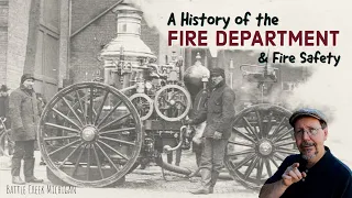 A History of the Fire Department & Fire Safety - Battle Creek, Michigan