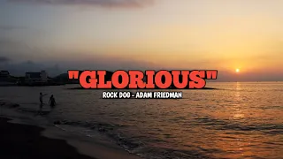 LIRIK LAGU "GLORIOUS" - ADAM FRIEDMAN ( ROCK DOG )