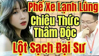 (Cờ Tướng) Mỹ Nữ Lột Sạch Đại Sư Bằng Chiêu Thức Phế Xe Lạnh Lùng